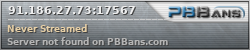 Serveur stream par PBBANS !!! :) 91.186.27.73:17567